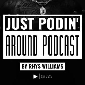 Just Podin' Around Podcast