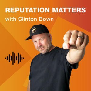 Reputation Matters With Clinton Bown