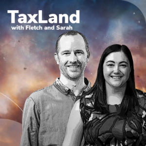 TaxLand With Fletch And Sarah
