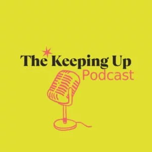 The Keeping Up Podcast