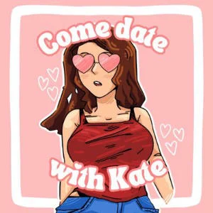 Come Date With Kate!