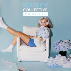 Fertility Collective Podcast By Ceci Jeffries