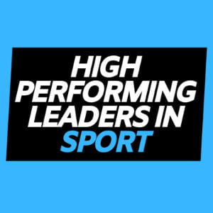 High Performing Leaders In Sport