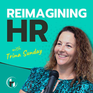 Reimagining HR With Trina Sunday