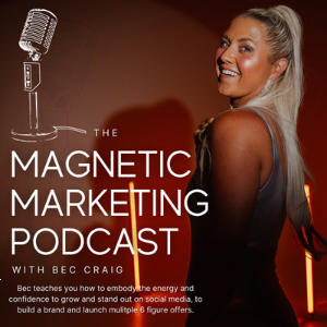 The Magnetic Marketing Podcast - With Bec Craig